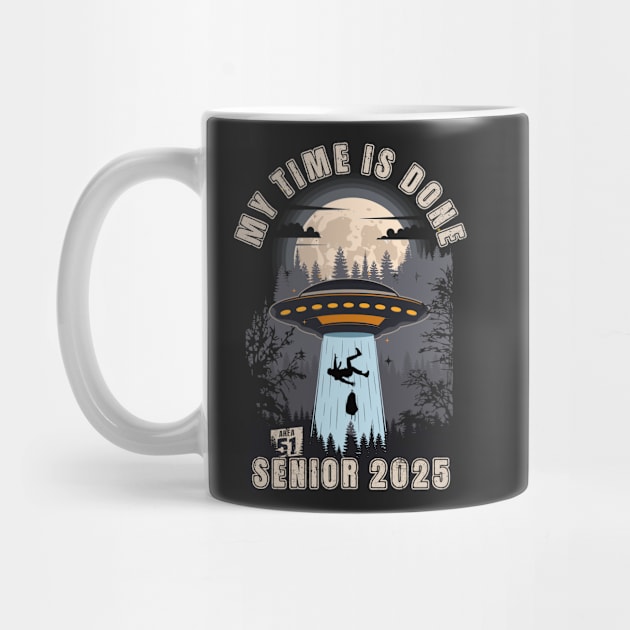 My time is done UFO funny graduation for grad Senior 2025 by HomeCoquette